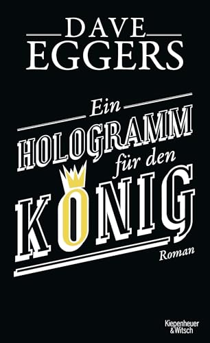 Ein Hologramm für den König: Roman von Kiepenheuer&Witsch